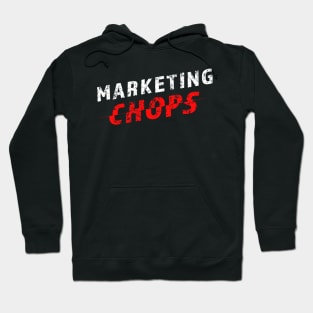 Marketing Chops Hoodie